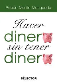 Hacer dinero sin tener dinero